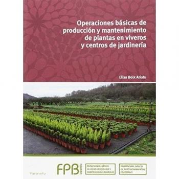 Operaciones básicas de producción y mantenimiento de plantas en viveros y centros de jardinería.