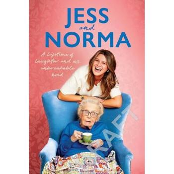 Jess and Norma : A lifetime of laughter and our unbreakable bond