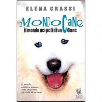 Mondo cane. Il mondo, nei peli di un cane
