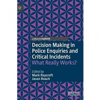 Decision Making in Police Enquiries and Critical Incidents