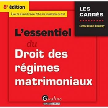 L'Essentiel du Droit des régimes matrimoniaux 2015-2016, 8ème Ed.