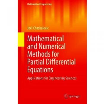 Mathematical and Numerical Methods for Partial Differential Equations: Applications for Engineering Sciences