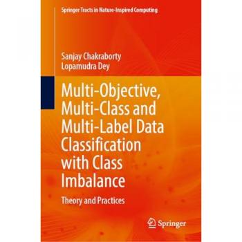 Multi-objective, Multi-class and Multi-label Data Classification with Class Imbalance