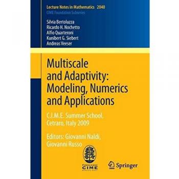 Multiscale and Adaptivity: Modeling, Numerics and Applications: C.I.M.E. Summer School, Cetraro, Italy 2009