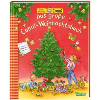 Liane Schneider Das Große Conni-Weihnachtsbuch: Vorlesebuch Für Kinder Ab 3 Zum Lesen, Spielen, Singen Und Basteln Zur Adventszeit