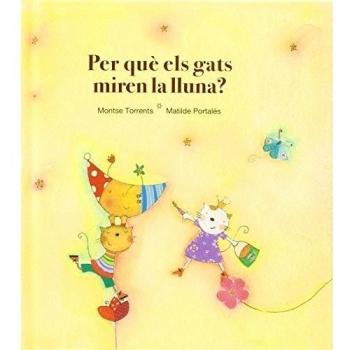 Per què els gats miren la lluna? (Tapa dura).