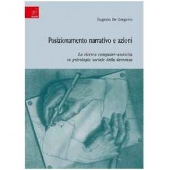 Posizionamento narrativo e azioni: la ricerca computer-assistita in psicologia sociale della devianza