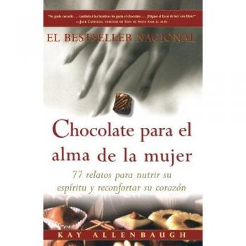 Allenbaugh, Kay: Chocolate Para El Alma de La Mujer