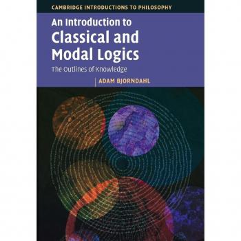 An Introduction to Classical and Modal Logics, by Adam Bjorndahl