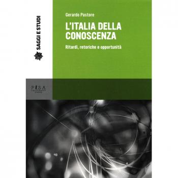L'Italia della conoscenza. Ritardi, retoriche e opportunità