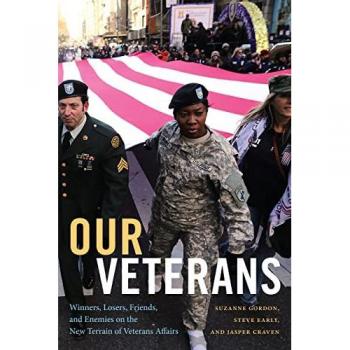 Our Veterans: Winners, Losers, Friends, and Enemies on the New Terrain of Veterans Affairs