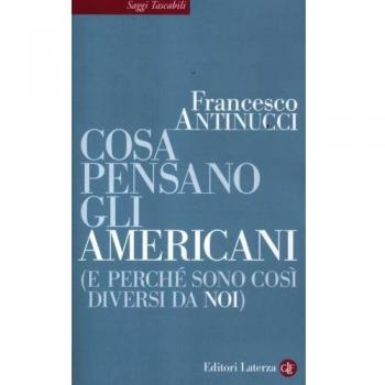 Cosa pensano gli americani (e perché sono così diversi da noi)