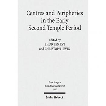 Centres and Peripheries in the Early Second Temple Period