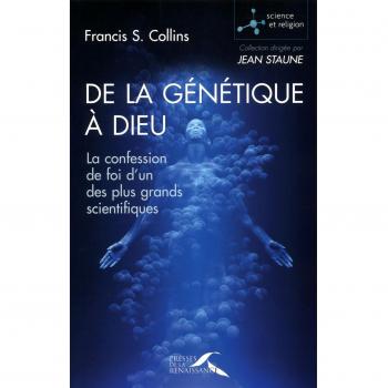 De la génétique à Dieu : La confession de foi d'un des plus grands scientifiques