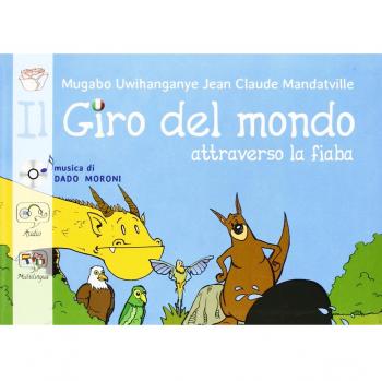 Il giro del mondo attraverso la fiaba. Ediz. multilingue. Con CD Audio