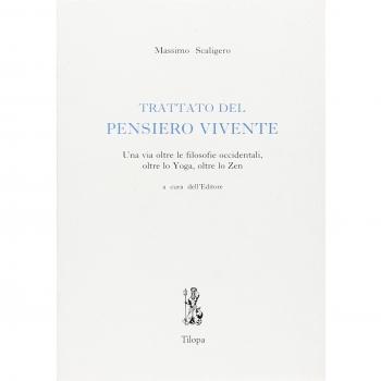 Trattato del pensiero vivente. Una via oltre le filosofie occidentali, oltre lo yoga, oltre lo zen