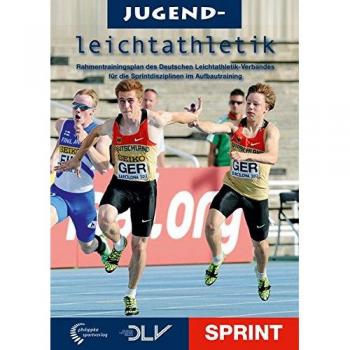 Jugendleichtathletik Sprint: Rahmentrainingsplan des Deutschen Leichtathletik-VerbandeDeutschen Leichtathletik-Verbands für die Sprintdisziplinen im Aufbautraining (Mediathek Leichtathletik)