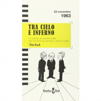 Tra cielo e inferno. Dialogo da qualche parte oltre la morte tra C. S. Lewis, J. F. Kennedy e Aldous Huxley
