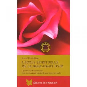 L'ecole spirituelle de la rose-croix d'or
