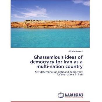 Ghassemlou's ideas of democracy for Iran as a multi-nation country: Self-determination right and democracy for the nations in Iran
