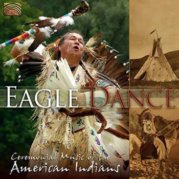 Eagle Dance. Cerimonial Music of the American Indians