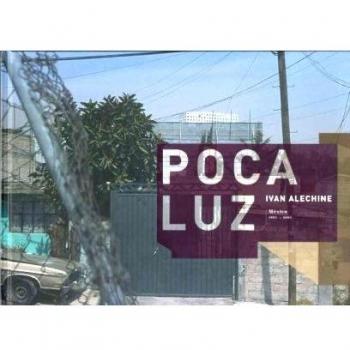 Ivan Alechine Poca Luz Mexico 1993-2005 /franCais/anglais/espagnol