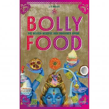 Bollyfood: Die besten Rezepte der indischen Küche