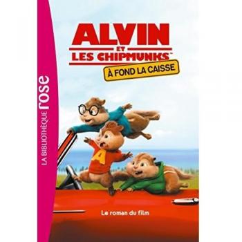 Alvin et les chipmunks à fond la caisse, Tome 4 : Le roman du film