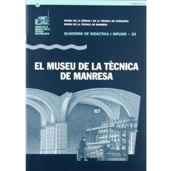 Museu de la tècnica de manresa/el (Tapa blanda).