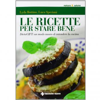 Le ricette per stare bene. DietaGIFT: un modo nuovo di intendere ...