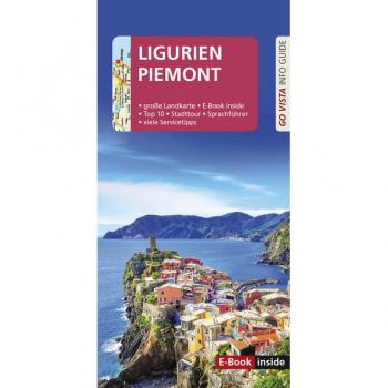 GO VISTA Reiseführer Ligurien & Piemont: Genua, Turin, Faltkarte & E-Book