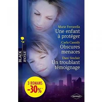 Une enfant à protéger ; Obscures menaces ; Un troublant témoignage
