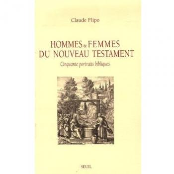 Hommes et Femmes du Nouveau Testament. Cinquante portraits bibliques