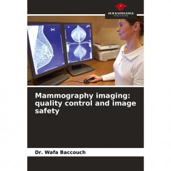 Mammography imaging: quality control and image safety