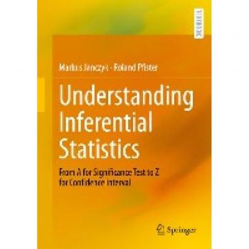 Understanding Inferential Statistics : From A for Significance Test to Z for Confidence Interval