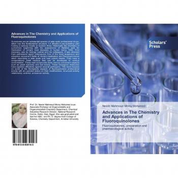 Advances in The Chemistry and Applications of Fluoroquinolones: Fluoroquinolones, preparation and pharmacological activity