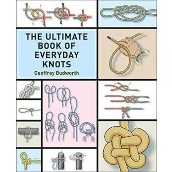 The Ultimate Book of Everyday Knots over 15000 Copies Sold by Geoffrey Budworth