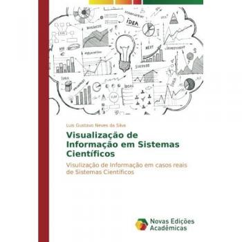 Visualização de Informação em Sistemas Científicos: Visulização de Informação em casos reais de Sistemas Científicos
