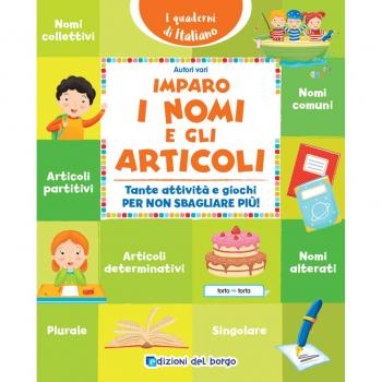 Imparo i nomi e gli articoli. Tante attività e giochi per non sbagliare più!