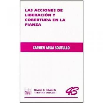 Las acciones de liberación y cobertura en la fianza