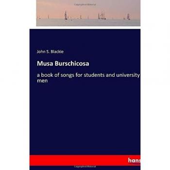 Musa Burschicosa: a book of songs for students and university men
