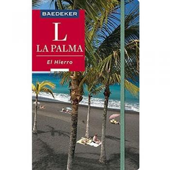 Rolf Goetz Baedeker Reiseführer La Palma, El Hierro: Mit Grosser Reisekarte