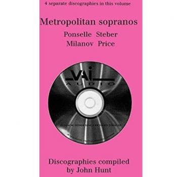 Metropolitan Sopranos. 4 Discographies. Rosa Ponselle Eleanor Steber Zinka Milanov Leontyne Price. [1997].
