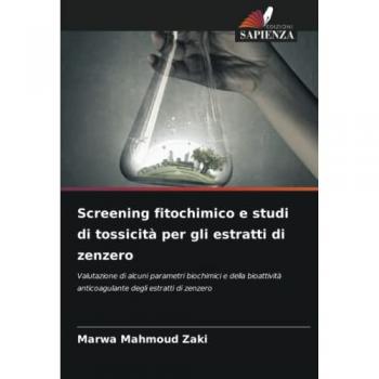 Mahmoud Zaki, Marwa: Screening fitochimico e studi di tossicità per gli estratti di zenzero