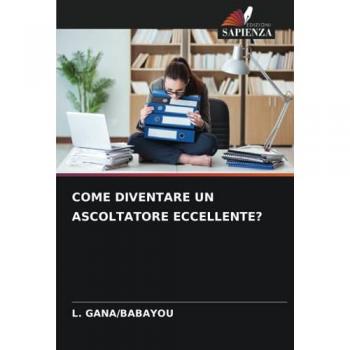 Gana/Babayou, L.: COME DIVENTARE UN ASCOLTATORE ECCELLENTE?