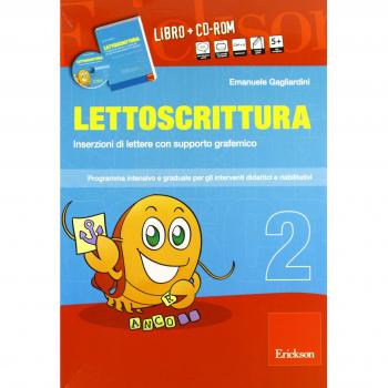 Lettoscrittura. Programma intensivo e graduale per gli interventi didattici e riabilitativi. Con CD-ROM. Inserzioni di lettere con supporto grafemico