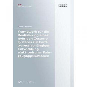 Framework für die Realisierung eines hybriden Gesamtsystems zur hardwareunabhängigen Ent-wicklung elektronischer Fahrzeugapplikationen