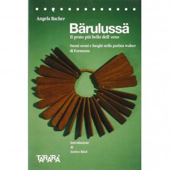 Bärulussä. Il prato più bello dell'orso. Suoni, nomi e luoghi nella parlata walser di Formazza