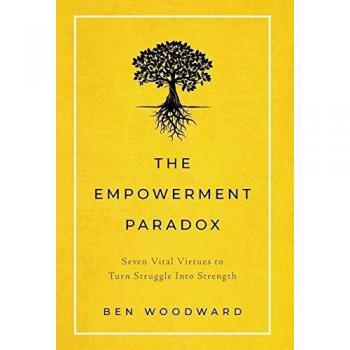 The Empowerment Paradox: Seven Vital Virtues to Turn Struggle Into Strength