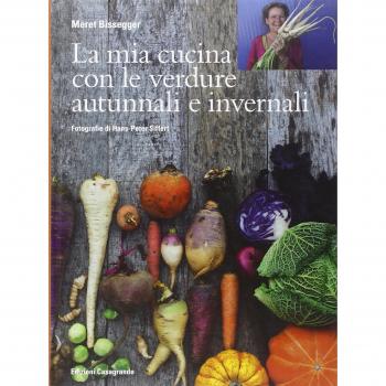 La mia cucina con le verdure autunnali e invernali. Ediz. illustrata